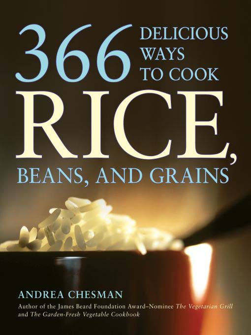 Title details for 366 Delicious Ways to Cook Rice, Beans, and Grains by Andrea Chesman - Available